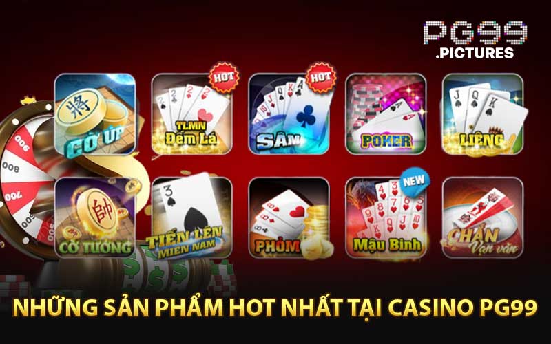 Những Sản Phẩm Hot Nhất Tại Casino PG99