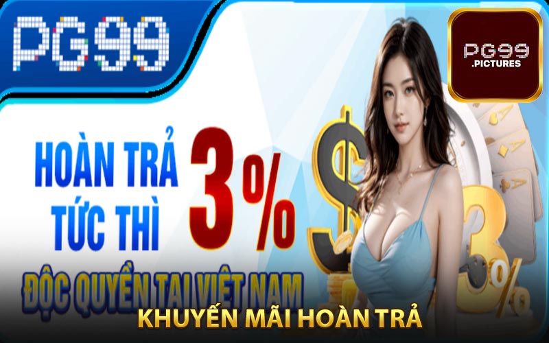 Khuyến mãi hoàn trả tại PG99
